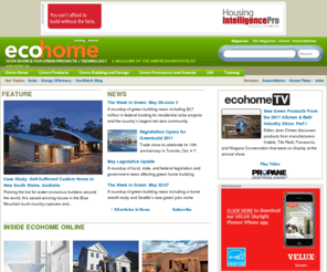 green-products-magazine.com: EcoHome Magazine: Devoted to the Latest Trends in EcoHome Building Technologies
EcoHome Web site will offer practical advice and guidance, highlights of the latest products and technologies, and in-depth articles on trends and techniques in energy efficiency, resource conservation, and health and comfort. It also will address building science issues of high-performance homes.