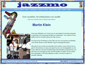 jazzmo.com: JazzMo: Saxofoonles en Jazzworkshops in Amsterdam
JazzMo: saxofoonlessen en jazzworkshops in Amsterdam en veel links en informatie