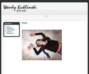 wendykulinski.com: Home
Fine art of Wendy Kuklinski