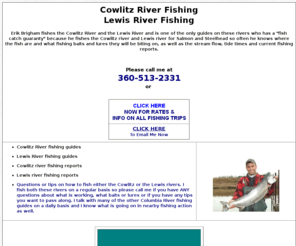 cowlitzriverandlewisriverfishing.com: Cowlitz River and Lewis River Fishing
Fishing information and a great fishing guide for the Cowlitz River and the Lewis River