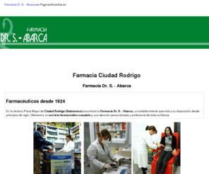 farmaciaabarca.com: Farmacia Ciudad Rodrigo. Farmacia Dr. S. - Abarca
Servicio farmacéutico integral en pleno centro de Ciudad Rodrigo: análisis clínicos, homeopatía, fórmulas magistrales, etc. Llame al 923 460 316.