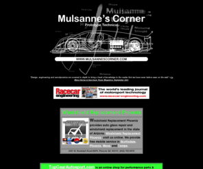 mulsannescorner.com: Mulsanne's Corner, technical analysis of contemporary sports prototype racing cars
Technical analysis of contemporary sports prototype racing cars (Group C, IMSA GTP, WSC, LMP), delving into how they are designed, how they are built, and the functions behind their aesthetics. Contents include technical dossiers of current prototypes as well as GTP and Group C cars of the past, hundreds of photos, articles, and related links.