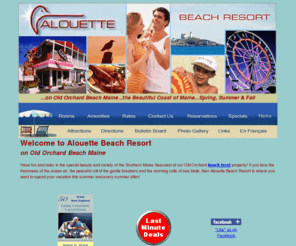 alouettebeachresort.com: Old Orchard Beach Maine: Alouette Beach Resort on the ocean
Alouette Beach Resort in Old Orchard Beach Maine offers ocean front  cottages, suites, hotel rooms for your coastal summer vacation pleasure