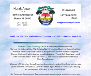 emeraldskydive.com: Emerald Coast Skydiving Center
The best Alabama drop zone and the only one where you can make a tandem skydive to the beach.  Up jumpers can jump the beach or just make fun jumps at the dz.