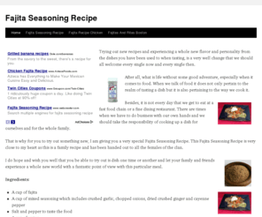 fajitaseasoningrecipe.com: Fajita Seasoning Recipe
Trying out new recipes and experiencing a whole new flavor and personality from the dishes you have been used to when tasting, is a very well change that we should all welcome every single now and every single then.