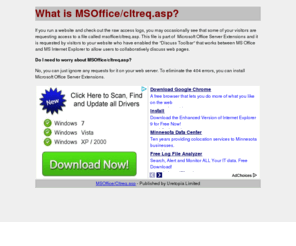 msoffice-cltreq-asp.info: What is MSOffice/cltreq.asp ?
What is MSOffice/cltreq.asp and why does it show up in your internet logs