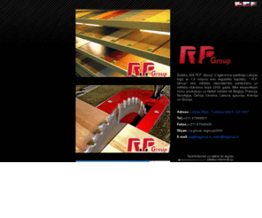 rpgroup.lv: R.P. Group
R.P. Group veic mēbeļu izejmateriālu pārdošanu un mēbeļu ražošanu