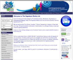 thesignatureworks.info: Home | The Signature Works based in Bangor near Belfast, Personalises School wear, Work wear, Sports wear and Promotional Products
The Signature Works Ltd Home.  In-house Embroidery & Printing on School wear, Work wear, Sports wear and Promotional Products
