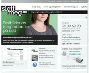 slettmeg.no: Slettmeg.no
Tjeneste fra Datatilsynet som gir rådgivning om du føler deg krenket på nett.