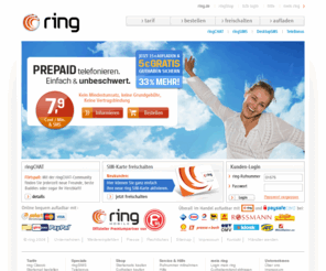 ringclassic.net: ring - Prepaid telefonieren, einfach und unbeschwert.
Mit ring einfach und günstig mobiltelefonieren. Nur 9 Cent pro Minute in alle deutschen Netze rund um die Uhr. Ohne Vertragsbindung, ohne Mindestumsatz, ohne Grundgebühr.