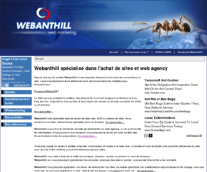 webanthill.fr: Webanthill spécialisé dans l'achat de sites et web agency
Depuis trois ans la société Webanthill et ses associés font évoluer les conventions du web. Leurs expériences et leurs références sont reconnu dans de multiples pays francophones..