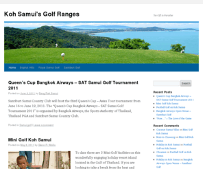 golfsamui.info: Koh Samui's Golf Clubs
Koh Samui offers a choice of three golf courses near the main hotel areas of Lamai, Chaweng, Bophut and Maenam. Santiburi Samui Country Club in Maenam is the venue for many international golf tournaments. The very scenic Royal Samui Golf and Country Club is landscaped into the highlands above Chaweng and Lamai. Bophut Hills Golf Club is an affordable nine-hole golf course easy to reach just a few kilometers inland from the beaches of Bophut. All three golf courses on Koh Samui are great fun to play.