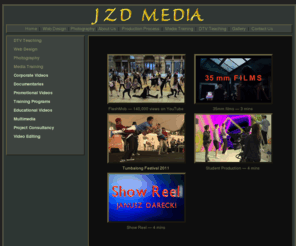 jzd.com.au: JZD Media
Production of corporate videos, documentaries, educational videos, media training, video editing, web design