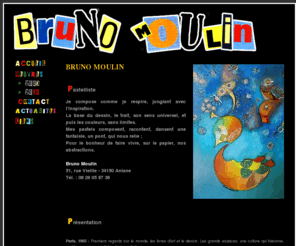 bruno-moulin.com: Bruno Moulin - artiste pastelliste - pastels gras - Aniane (34) - accueil
Bruno Moulin, artiste peintre, dessinateur pastelliste, vous présente ses toiles et dessins réalisées au pastel gras.