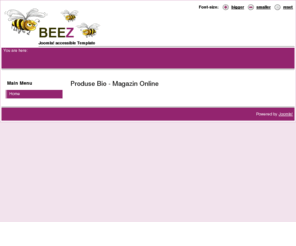 produse-bio.com: Produse Bio - Magazin Online
Joomla! - Sistemul de management al conținutului web