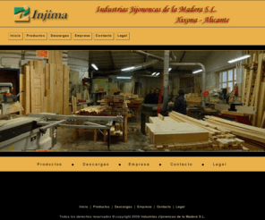 injima.com: Industrias Jijonencas de la Madera S.L.
Industrias Jijonencas S.A. Profesionales de la madera