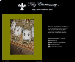 kittychardonnay.com: Kitty Chardonnay - high grown,  gourmet catnip
Kitty Chardonnay is premium, gourmet catnip in a decorative bottle for your precious feline.