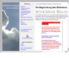 atheismus-online.de: Atheismus Online
atheismus und agnostizismus sowie die frage nach gott und den gottesbeweisen, glauben und offenbarung gegen wissenschaftliche erkenntnis, kreationismus gegen die evolutionstheorie