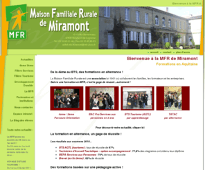 mfr-miramont.com: Formation alternance aquitaine - Cfa BTS Tourisme lot et garonne - Bts alternance tourisme aquitaine - Formation Tourisme aquitaine - BTS agtl
MFR Miramont, Cfa Tourisme lot et garonne, vous propose une Formation Service a la personne Aquitaine Entre autres, une formation Bts agtl alternance tourisme aquitaine, un Bts Apprentissage alternance aquitaine, Bts lot et garonne et Aquitaine. 4ème, 3ème, BEP Services aux personnes.