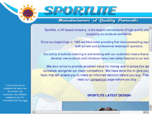 sportlite.co.uk: Sportlite - Manufacturer of Quality Parasails and Parasailing Equipment
Europe's leading parasail manufacturers, supplying commercial watersports operators, worldwide, with high quality parasails and parasailing equipment since 1985.