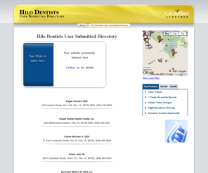 hilodentists.com: Hilo Dentists
User submitted directory for Dentists in the Hilo, Hawaii (HI) and surrounding area.