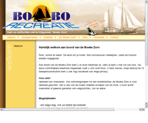 moekezorn.nl: Boobo Recreatie, Vaar- en Zeiltochten met de klipperaak Moeke Zorn
Boobo Recreatie, Vaar- en Zeiltochten met de klipperaak Moeke Zorn. Comfortabel reizen op IJsselmeer en Waddenzee.