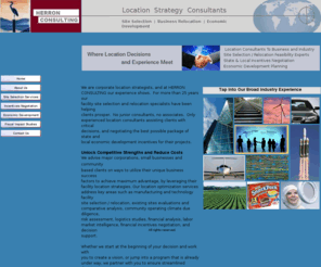 herronconsultingservices.com: HERRON CONSULTING: Site Selection and Economic Development
Herron Consulting is an economic development advisory firm offering location optimization services including: site selection and business/industrial relocation for corporate facilities, and economic development planning for communities.