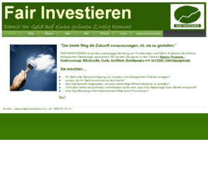 fair-investieren.com: Home - Fair Investieren
Unabhängige Beratung zum Thema ethisch-ökologische Geldanlage, faire und nachhaltige Investments