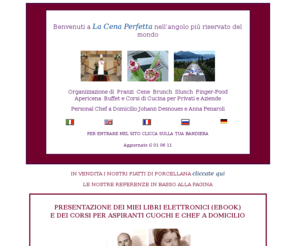 lacenaperfetta.com: Chef a Domicilio Cuoco a Domicilio Sapori Italiani e Francesi
www.lacenaperfetta.com.
Chef a casa tua per Pranzi e Cene. Servizio di Cuoco Chef a Domicilio con Numerose Referenze e Anni d’Esperienza. Dalla Cena Romantica al Buffet Aziendale. 