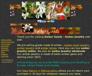 ambergoods.com: Amber Goods - Amber Jewelry - Amber Jewellery
Amber Goods - selling goods made of amber: amber jewellery, amber jewelry, amber silver jewelry, lamps of amber, online shop, wholesale 