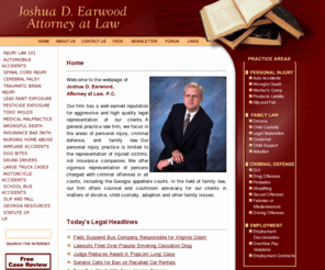 cartersvillelawyer.com: Joshua D. Earwood
Joshua D. Earwood, Attorney at Law, provides aggressive representation in Cartersville and Northwest Georgia in the areas of criminal defense (dui, drug
s), family law (divorce, child custody) and personal injury (wrongful death, auto accidents)