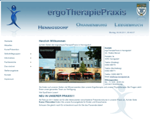 ergo-hennigsdorf.de: ergoTherapiepraxis Hennigsdorf - Ergotherapie, Ergotherapeut - Startseite
Ergotherapie, Neurologie, Pädiatrie, Orthopädie, Chirurgie, Psychiatrie, Geriatrie, Behandlungsmöglichkeiten und Informationen