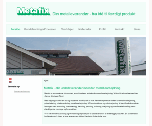 metafix.dk: Metafix - din underleverandør inden for metalbearbejdning
Metafix - din underleverandør inden for metalbearbejdning