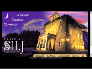 castellosilj.com: CASTELLO SILJ - Via Flaminia - roma, rome, castle, catering, receipt, ricevimenti, marriage, matrimonio, congress, congressi, saloni, rinfresci, party, banchetti, festeggiamenti, cerimonia, garden, giardino, wedding, nozze
Il fascino, l'incanto e l'armonia di vivere in una fiaba: il Castello Silj