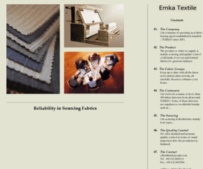 emkatextile.com: Fabric-Textile-Turkey-Sourcing Fabrics-Fabrics Sourcing in 
		Turkey-Ткани-Турция-Турецкие Ткани-Emka Textile
Emka Textile is a sourcing company which is specialised in Turkish fabrics and Textile.