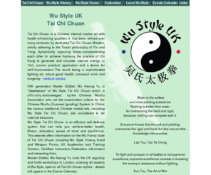 wustyleuk.com: Wu Style UK - Tai Chi Chuan - Certified Instructors.
Wu's Tai Chi Chuan:  UK Academies and Training Centres, Wu Style History, Sparring and Weapon Forms, Certified Instructors, Federation News and Links, London and UK Events Calendar.