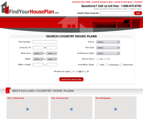 findyourhouseplan.com: Country House Plans - Country Home Plans - Country Floor Plans
Find Your House Plans.com features only the most-popular NEW country house plans, country home plans, and country floor plans. Find your dream country home by searching our huge database of country home designs!  Visit us today at http://www.FindYourHousePlan.com