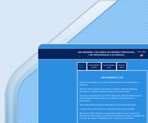 imingenieria.com: I & M Ingeniería Ltda
Fabricación, montaje y automatización de maquinaria para la industria en general siempre de acuerdo a sus necesidades en áreas mecánicas, eléctricas y civiles