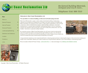 westcoastreclamation.com: West Coast Reclamation
West Coast Reclamation supply a wide variety of reclaimed building/landscaping materials and architectural salvage items to builders and retail customers throughout the West of Scotland 