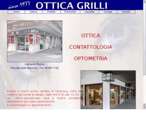 otticagrilli.com: Ottica Grilli Ladispoli - fotografia occhiali da vista occhiali da sole lenti a contatto ottici foto cerenova ladispoli roma
fotografia, occhiali, occhiali da sole, lenti, contatto, ottici, ottica, foto, cerenova, ladispoli, roma, italia