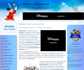 parisdisneyhotels.com: Disney Paris - Viajar al mundo mágico Eurodisney
Disneyland París (Eurodisney)es un parque destinado al entretenimiento y la diversión que incluye diez hoteles, siete de ellos temáticos, dos centros de convenciones, un sinfín de tiendas, restaurantes y cantinas. EuroDisney Paris está de fiesta. El Pato Donald, Pluto, Mickey y todos sus amigos que conoces de Disney Channel, celebran sus primeros quince años en Disney París (Eurodisney). 