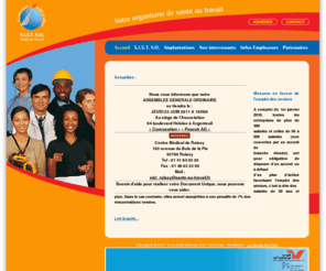 sistvo.com: Service Interprofessionnel de Santé au Travail du Val d'Oise et des Rives de Seine - S.I.S.T. V.O.R.S
Le Service Interprofessionnel de Santé au Travail du Val d'Oise et des Rives de Seine est un Service de Santé au Travail présent pour vous conseiller en matière de Prévention des risques professionnels. Notre démarche s'appuie sur une équipe de Médecins du travail entourée de Techniciens en Hygiène et Sécurité, Ergonome, Psychologues, Assistantes sociales. Notre Service est au service des entreprises et de leurs salariés.