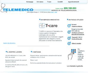 teleconsulto-ecg.com: TELEMEDICO srl
Servizi di telecardiologia e telemedicina attraverso l'uso di apparecchiature per uso remoto tipo cardiette e cardiolink e  normali linee telefoniche