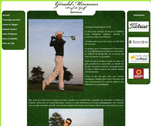 gerald-mimoun-prof-golf.com: PROF GOLF TOULOUSE - Gérald Mimoun - PROF GOLF TOULOUSE
Gérald Mimoun, Prof de Golf à Toulouse vous accueille