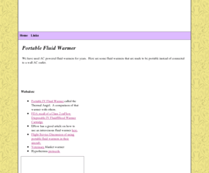 portablefluidwarmer.com: Portable Fluid Warmer (includes IV Fluid and Blood)
Portable Fluid Warmer information, discussion and links