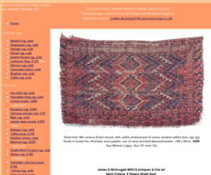 caucasian-rugs.co.uk: caucasian rugs- antique kazak, shirvan, kuba, gendje and karabagh rugs
Caucasian rugs, Persian rugs and Oriental carpets sourced from Scotland ...for collectors, private individuals, interior designers and other trade members.