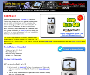 kodakzx3.com: Kodak Zx3 | Get The Best Deal for Kodak Zx3 in this site
Save your time and money! Here's you will find about Kodak Zx3 that will match your need. Don't buy Kodak Zx3 until you read this review. Stock limited, order now for Playsport Zx3 to avoid disappointment