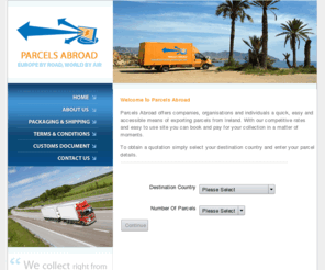 sendparcelsabroad.com: Parcels Ireland delivered Worldwide, Road and Air Service.
Parcels, Packages, 