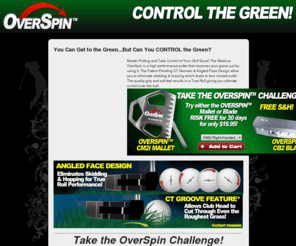 tryoverspin7.com: Medicus OverSpin Putter
The Medicus Overspin Putter will help you master putting and take control of the green! Eliminate skidding & hopping with the Medicus Over Spin Putter