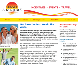 sunsetincentives.com: Sunset Adventures: MLM Incentives
Boost sales with MLM/direct selling incentives to exotic destinations.